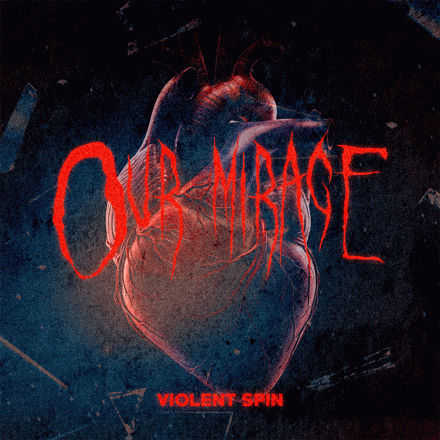 Our Mirage : Violent Spin